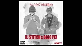 Download lagu DJ STITCH x BOLO PIX  ALAIVO AMBANY mp3 Download lagu DJ STITCH x BOLO PIX  ALAIVO AMBANY mp3