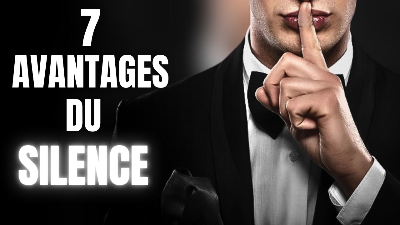 Les 7 AVANTAGES DU SILENCE (MAITRISE LE POUVOIR DU SILENCE)