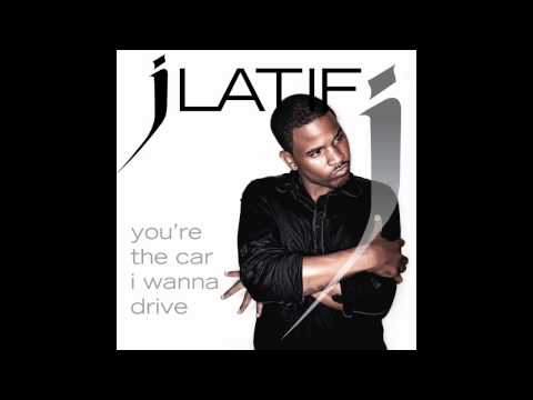 J Latif -You're The Car I Wanna Drive