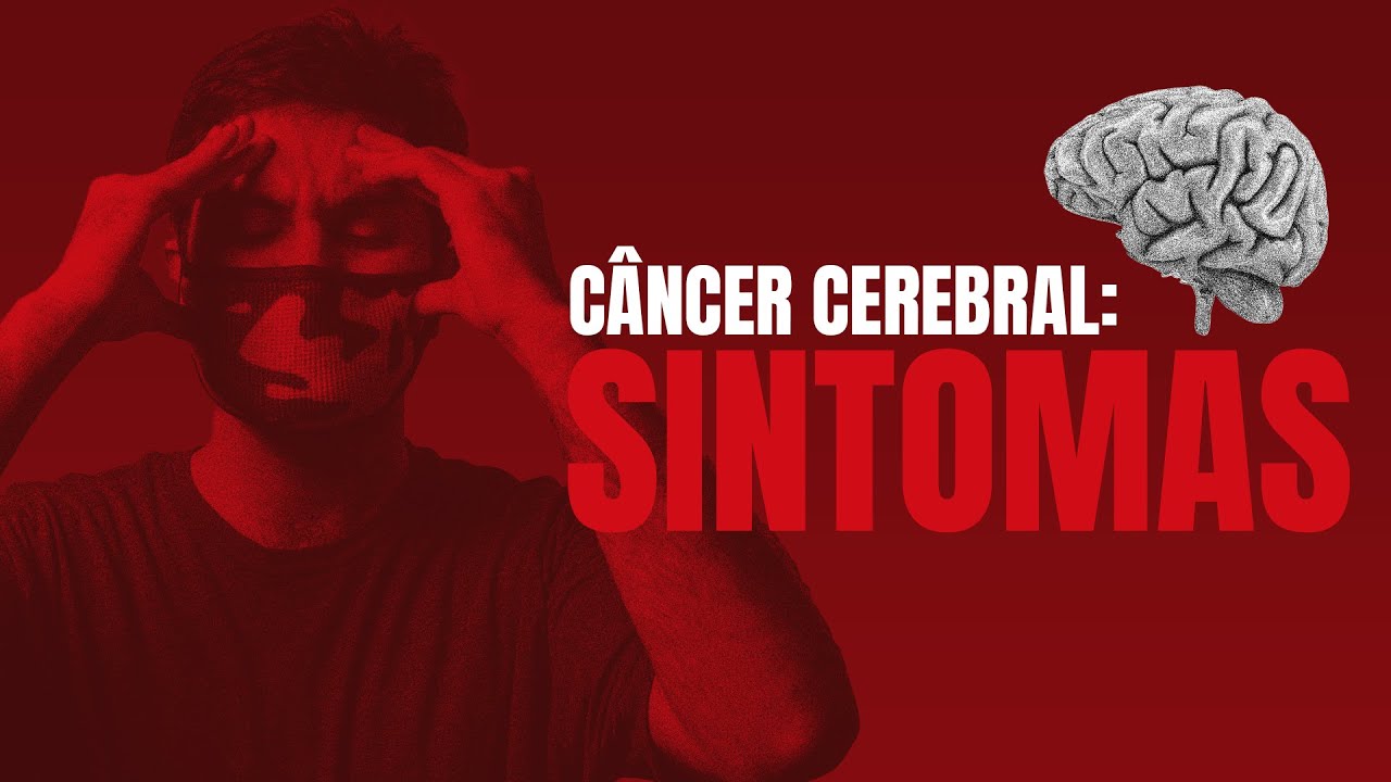 SINTOMAS DO CÂNCER NO CÉREBRO | #MaioCinza