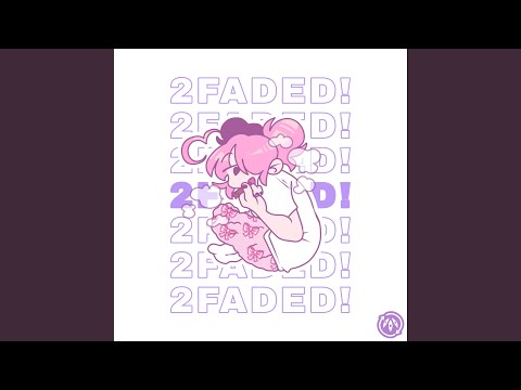 Video thumbnail for 2FADED!
