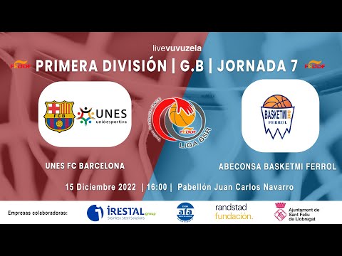 #LigaBSR FUNDACIÓN ONCE PRIMERA DIVISIÓN | UNES FC BARCELONA - ABECONSA BASKETMI FERROL | J7