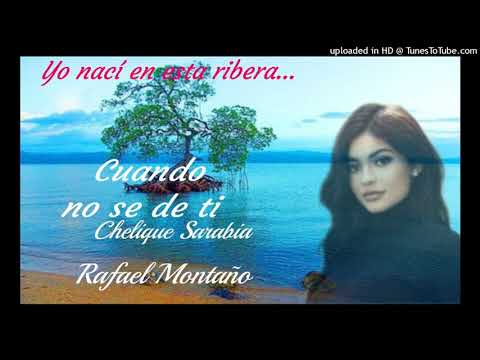 Cuando no se de ti: Chelique Sarabia - Rafael Montaño.