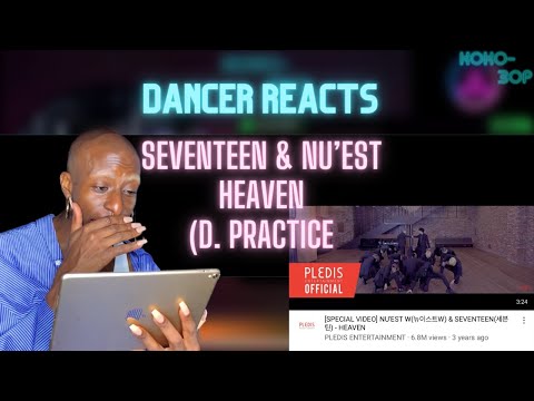 EX-BALLET DANCER REACTS to SEVENTEEN & NU'EST - Heaven (Dance Practice/Performance)