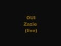 Oui Zazie ( version non officielle et paroles)