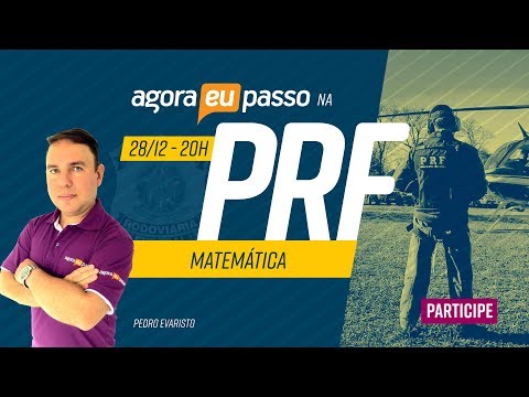 Agora eu Passo na PRF! - Matemática - Prof. Pedro Evaristo - AO VIVO