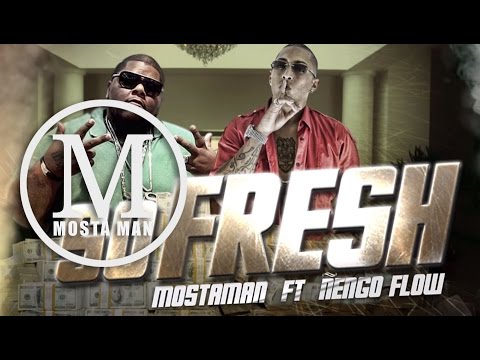 So FRESH - Mosta Man Ft. Ñengo Flow [Liryc Video] ®