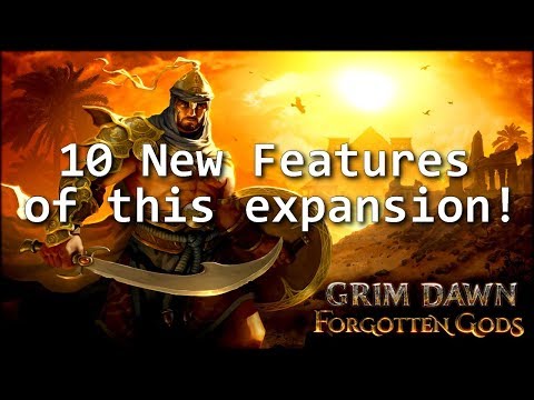 Grim Dawn Forgotten Gods 10 New Features of the expansion