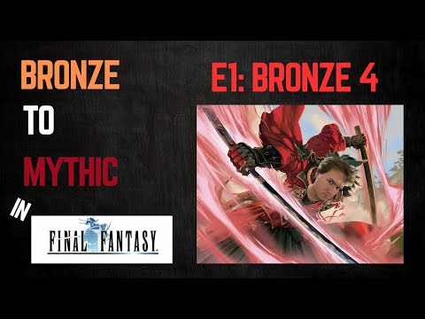 Bronze to Mythic: Final Fantasy Limited Ep. 1 | MTG Arena