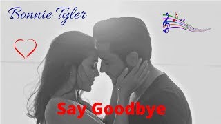 ♫💕Bonnie Tyler - Say Goodbye💕♫ (Tradução - HD)