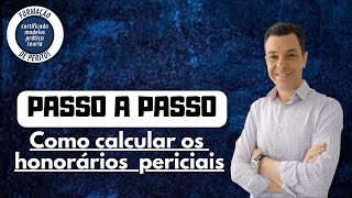 3 passos fáceis para CALCULAR OS HONORÁRIOS PERICIAIS