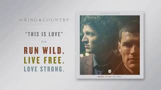 for KING &amp; COUNTRY - &quot;This Is Love&quot; (Official Audio)