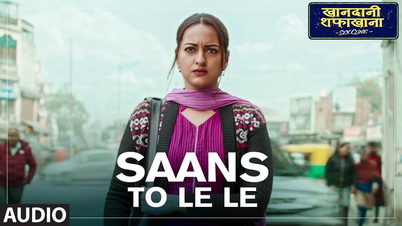 सांस तो ले ले - Saans To Le Le Lyrics in Hindi – Khandaani Shafakhana - Badshah, Rico सांस तो ले ले - Saans To Le Le Lyrics in Hindi – Khandaani Shafakhana - Badshah, Rico