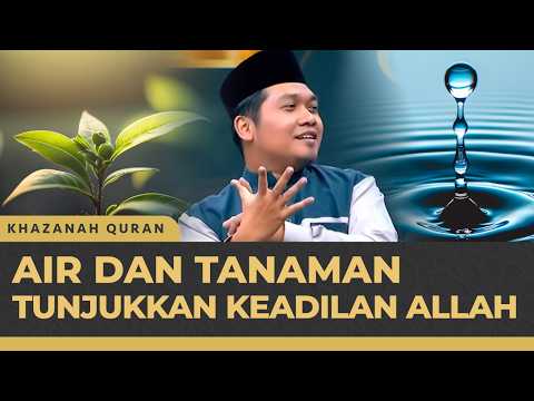 Allah Menunjukkan Keadilannya Lewat Air dan Tanaman | Khazanah Qur'an