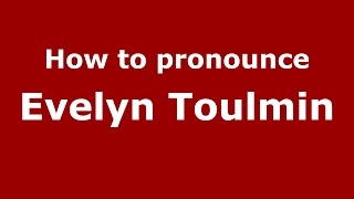 How to pronounce Evelyn Toulmin