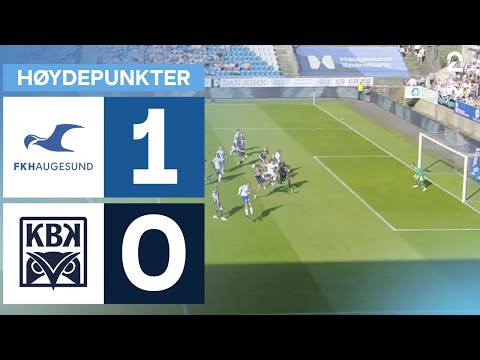 Haugesund 1 - 0 Kristiansund BK - Høydepunkter