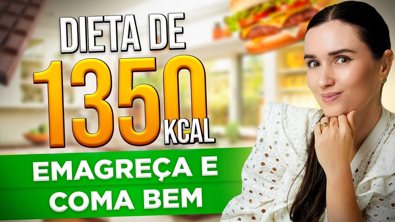 SÓ PRECISA DISSO PARA EMAGRECER "DIETA DE 1350KCAL"