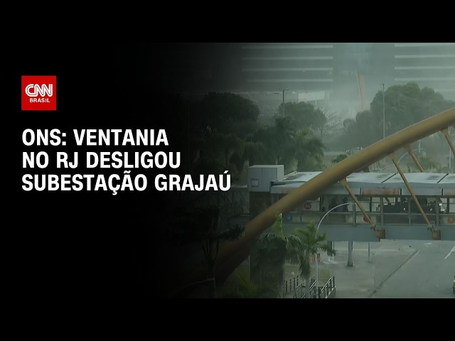 Vendaval no Rio de Janeiro causou desligamento da subestação Grajaú, diz ONS | CNN PRIME TIME