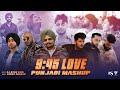 9 45 Love Punjabi Mashup 2023 Ft Prabh Sidhu Moosewala Shubh Darshan Raval Sunny Hassan