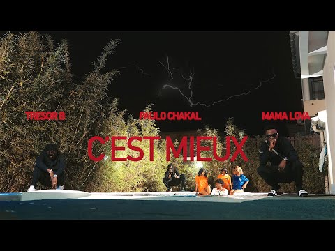 Tresor B - C'est mieux Ft Paulo Chakal & Mama Lova ( clip officiel )