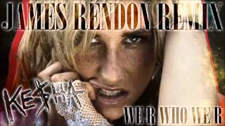 KESHA - We R Who We R (JAMES RENDON REMIX)