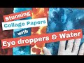Stunning Collage Papers With Eyedroppers