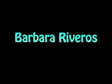 Learn How To Pronounce Barbara Riveros