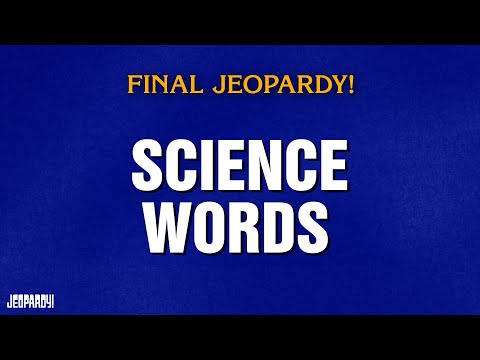 Science Words | Final Jeopardy! | JEOPARDY!