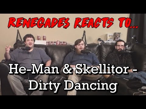 Renegades React to... He-Man & Skellitor - Dirty Dancing
