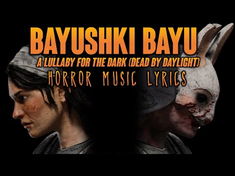 Bayushki Bayu | A Lullaby for the Dark (Dead by Daylight) | HORROR LYRICS【feat. @AshleySerena 】