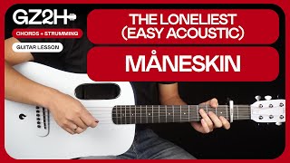 The Loneliest Acoustic Guitar Tutorial MaÌoneskin Guitar Lesson |Easy Chords + Strumming|