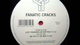 FANATIC CRACKS - WE PUT IT ON WAX (Fire-Records 111)