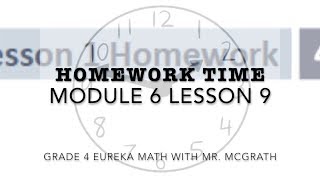 Eureka Math Homework Time Grade 4 Module 6 Lesson 9