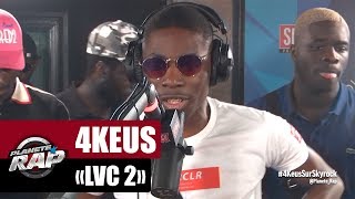 4Keus &quot;LVC 2&quot; #PlanèteRap