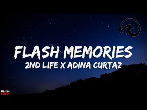 2nd Life X Adina Curtaz - Flash Memories [Lyric Video]