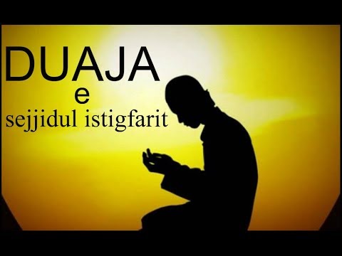 Duaja e sejjidul istigfarit