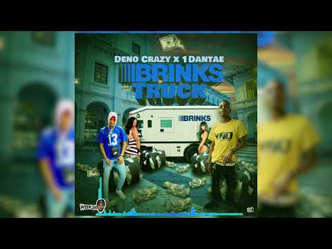Deno Crazy, 1 Dantae - Brinks Truck (Official Audio)