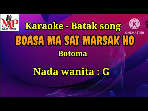 BOASAMA SAI MARSAK HO || BOTOMA || karaoke nada wanita  G