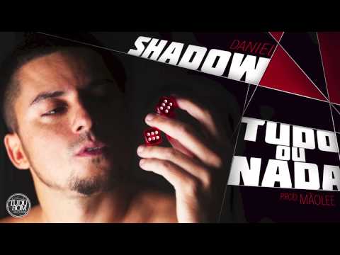 Daniel Shadow - Tudo Ou Nada (prod MãoLee)