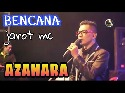 BENCANA jarot mc OM.AZAHARA