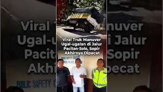 Download lagu Viral Truk Manuver Ugal-ugalan di Jalur Pacitan-Solo, Sopir Akhirnya Dipecat mp3