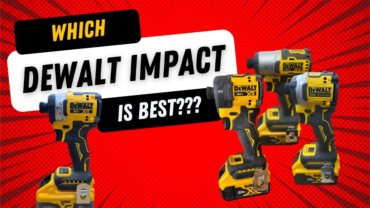 Which Dewalt Impact Driver is Best????