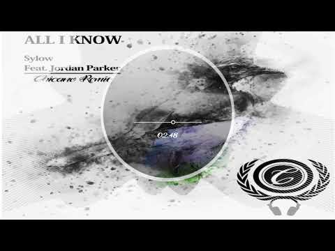 Sylow feat. Jordan Parker - All I Know (Chicano Remix)