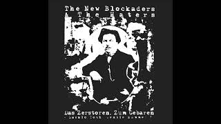 The New Blockaders - Das Zerstoren, Zum Gebaren