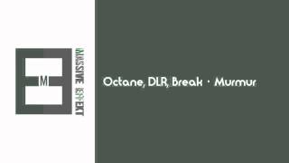 Octane, DLR & Break - Murmur