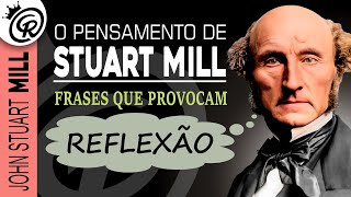 A Liberdade de Pensamento: Frases de John Stuart Mill