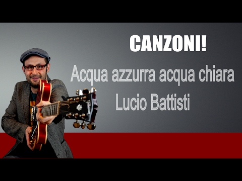 Acqua Azzurra Acqua Chiara - lucio battisti