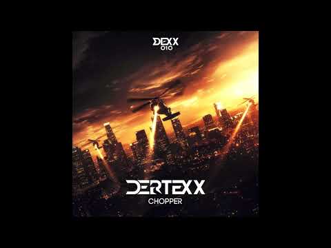 Dertexx - Chopper