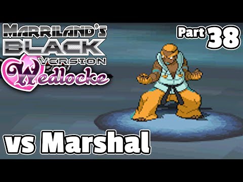 Pokémon Black Wedlocke, Part 38: Marshal Law!