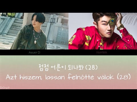 Agust D - 점점 어른이 되나봐 (28) (Ft. NiiHWA) (Han | Rom | Hunsub.) [SZÍNKÓDOLVA]
